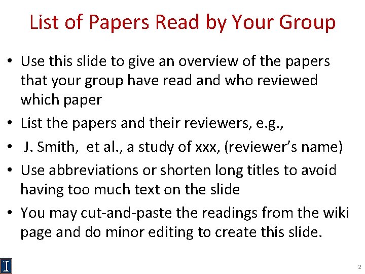 List of Papers Read by Your Group • Use this slide to give an