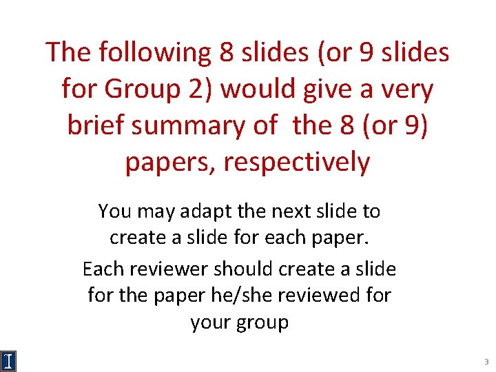 The following 8 slides (or 9 slides for Group 2) would give a very