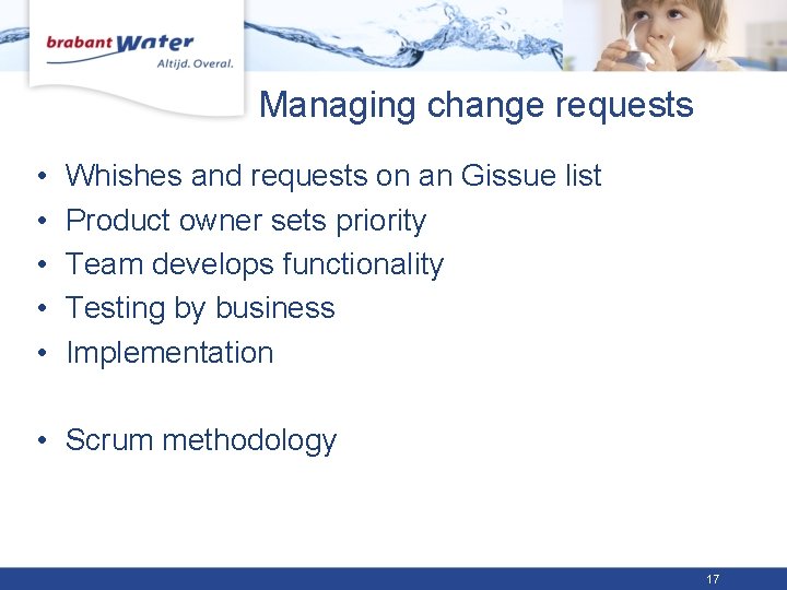 Managing change requests • • • Whishes and requests on an Gissue list Product