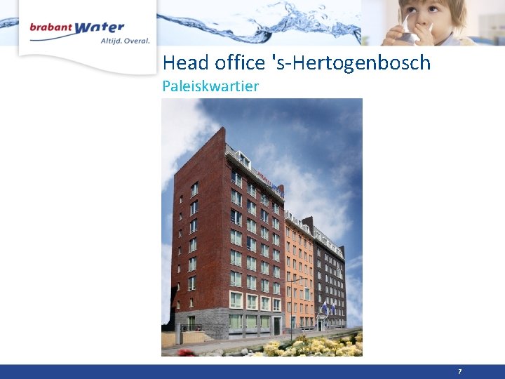Head office 's-Hertogenbosch Paleiskwartier 7 