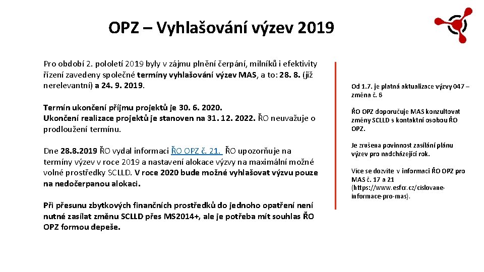 OPZ – Vyhlašování výzev 2019 Pro období 2. pololetí 2019 byly v zájmu plnění