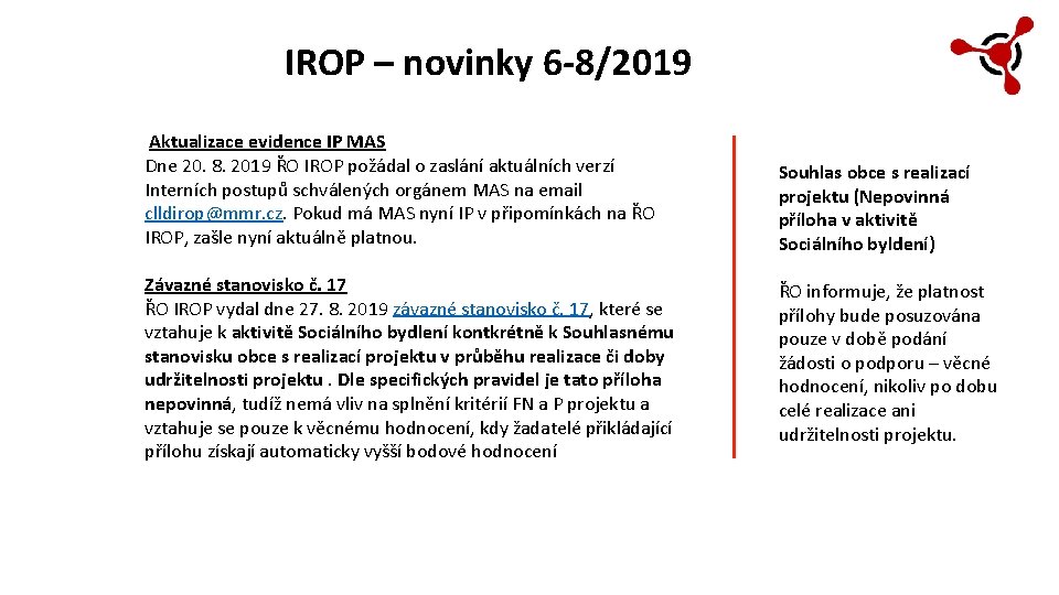 IROP – novinky 6 -8/2019 Aktualizace evidence IP MAS Dne 20. 8. 2019 ŘO