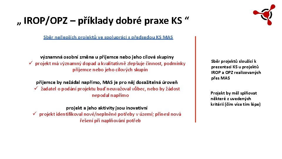 „ IROP/OPZ – příklady dobré praxe KS “ Sběr nejlepších projektů ve spolupráci s