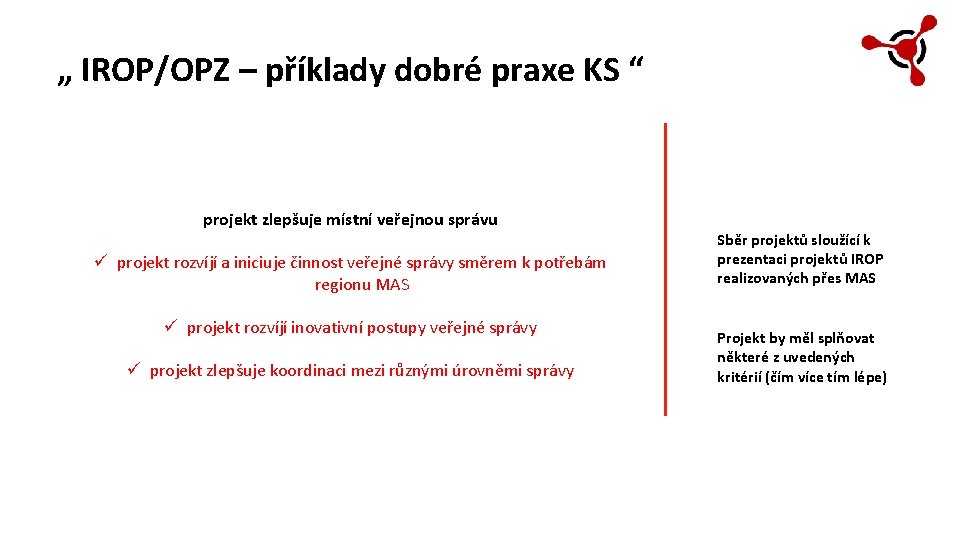 „ IROP/OPZ – příklady dobré praxe KS “ projekt zlepšuje místní veřejnou správu ü