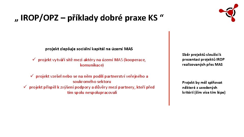 „ IROP/OPZ – příklady dobré praxe KS “ projekt zlepšuje sociální kapitál na území