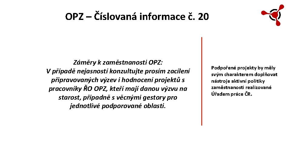 OPZ – Číslovaná informace č. 20 Záměry k zaměstnanosti OPZ: V případě nejasností konzultujte