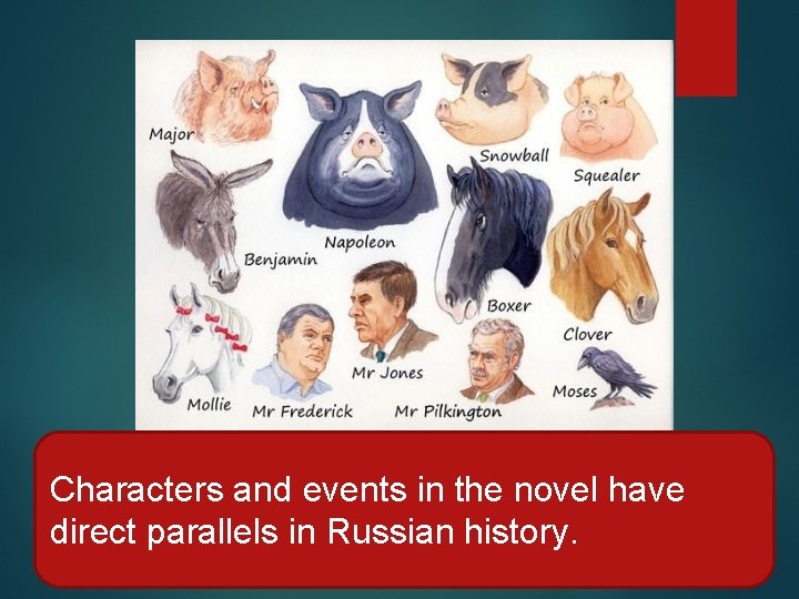 Characters and events in the novel have direct parallels in Russian history. 