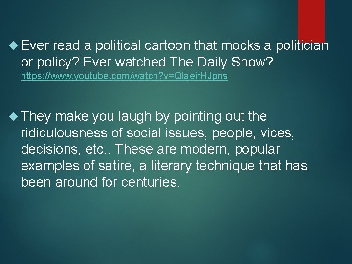  Ever read a political cartoon that mocks a politician or policy? Ever watched