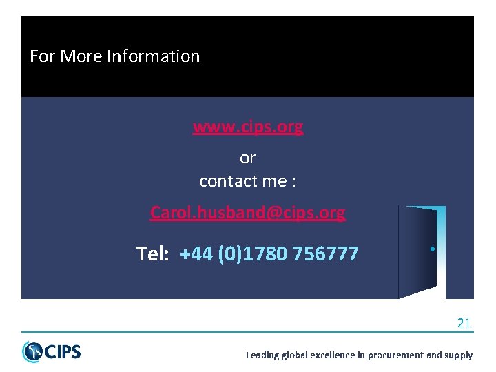 For More Information www. cips. org or contact me : Carol. husband@cips. org Tel: