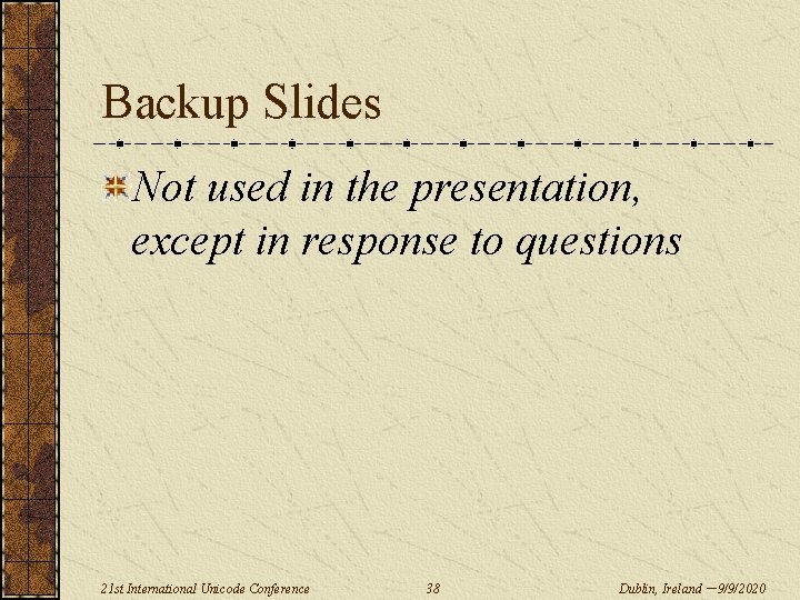 Backup Slides Not used in the presentation, except in response to questions 21 st