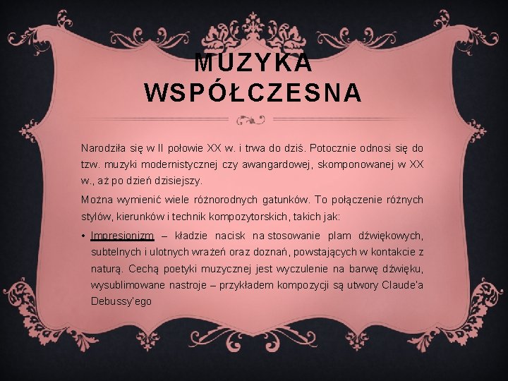 MUZYKA WSPÓŁCZESNA Narodziła się w II połowie XX w. i trwa do dziś. Potocznie