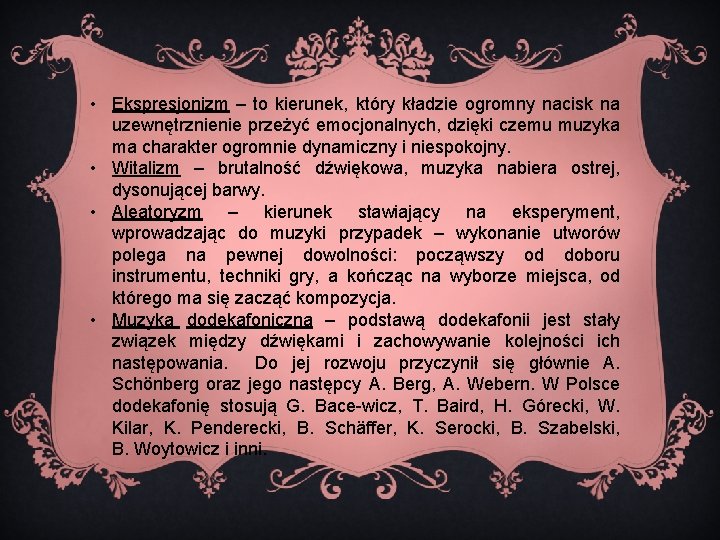  • Ekspresjonizm ‒ to kierunek, który kładzie ogromny nacisk na uzewnętrznienie przeżyć emocjonalnych,