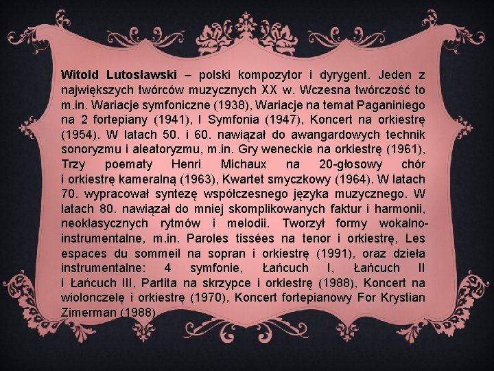 Witold Lutosławski ‒ polski kompozytor i dyrygent. Jeden z największych twórców muzycznych XX w.