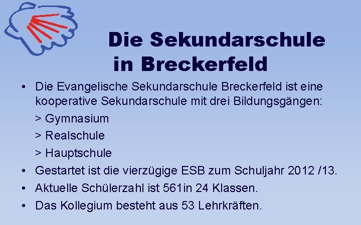 Die Sekundarschule in Breckerfeld • Die Evangelische Sekundarschule Breckerfeld ist eine kooperative Sekundarschule mit