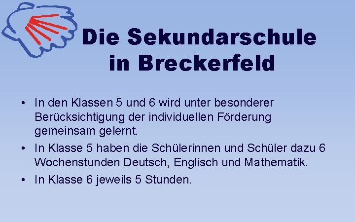 Die Sekundarschule in Breckerfeld • In den Klassen 5 und 6 wird unter besonderer