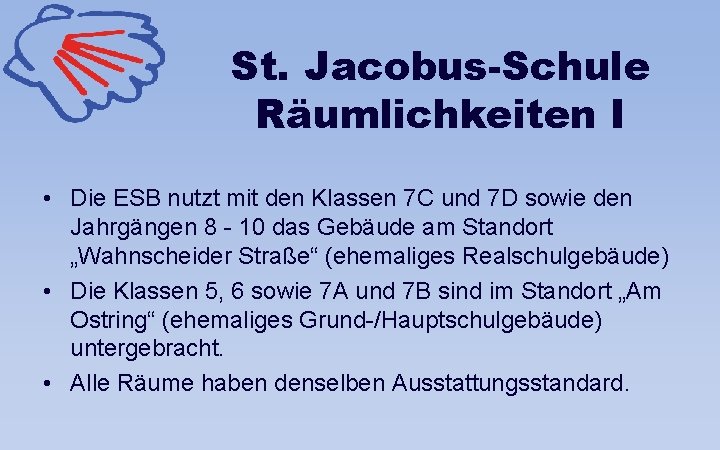 St. Jacobus-Schule Räumlichkeiten I • Die ESB nutzt mit den Klassen 7 C und