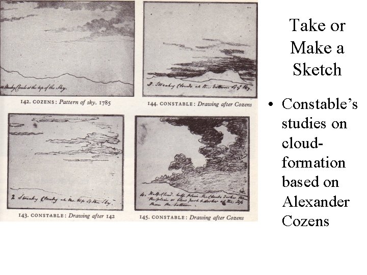 Take or Make a Sketch • Constable’s studies on cloudformation based on Alexander Cozens