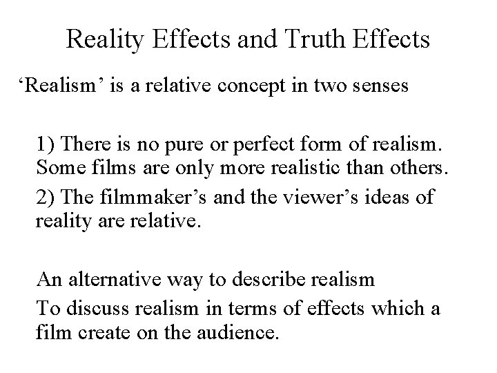 Reality Effects and Truth Effects ‘Realism’ is a relative concept in two senses 1)