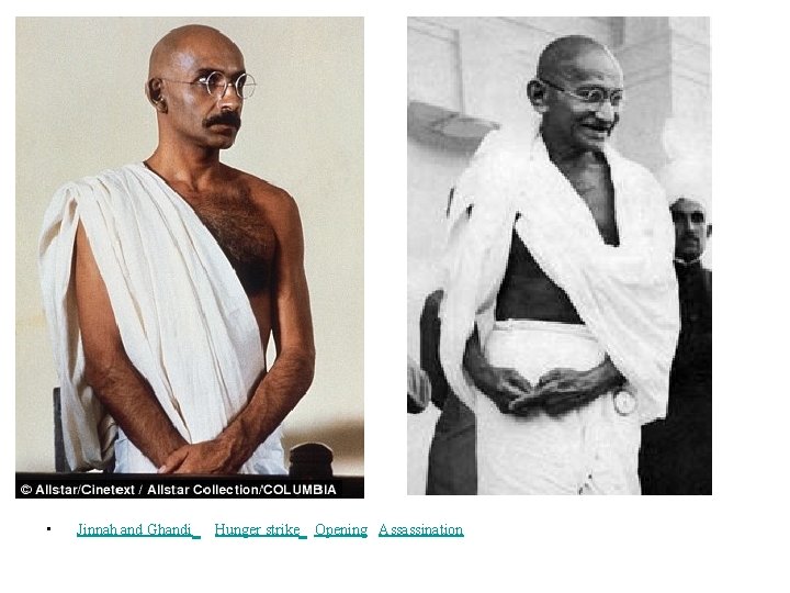 Reality Effects • Jinnah and Ghandi Hunger strike Opening Assassination 