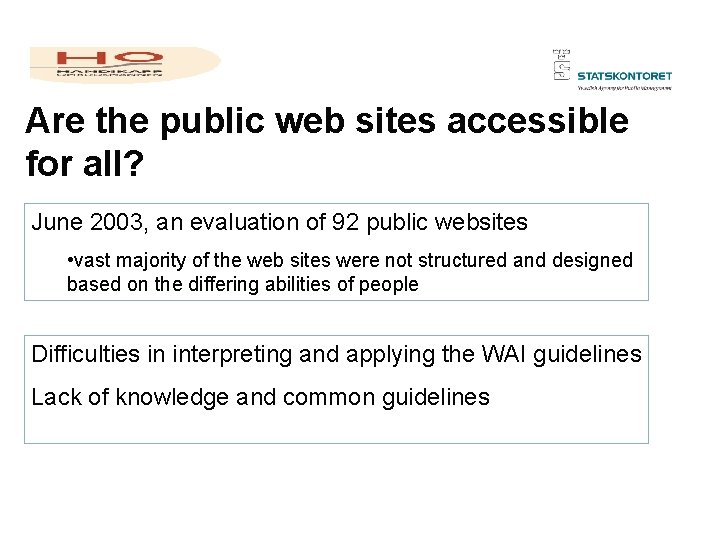 Are the public web sites accessible for all? June 2003, an evaluation of 92