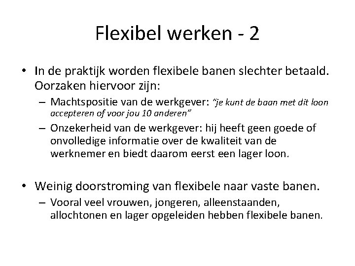 Flexibel werken - 2 • In de praktijk worden flexibele banen slechter betaald. Oorzaken