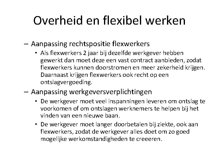 Overheid en flexibel werken – Aanpassing rechtspositie flexwerkers • Als flexwerkers 2 jaar bij