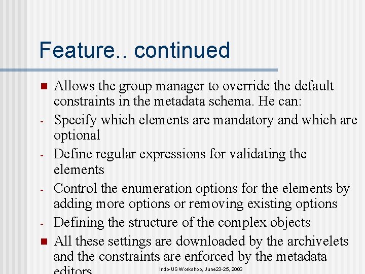 Feature. . continued n n Allows the group manager to override the default constraints