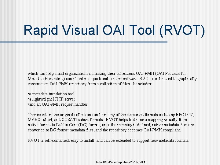 Rapid Visual OAI Tool (RVOT) which can help small organizations in making their collections