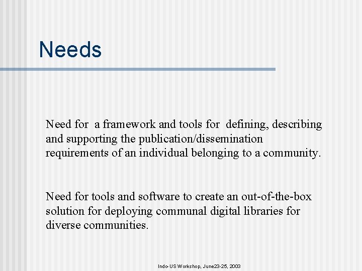 Needs Need for a framework and tools for defining, describing and supporting the publication/dissemination