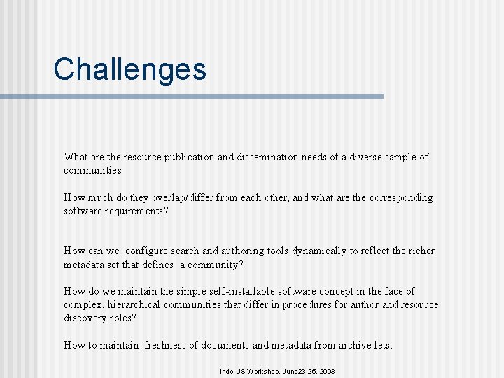 Challenges What are the resource publication and dissemination needs of a diverse sample of