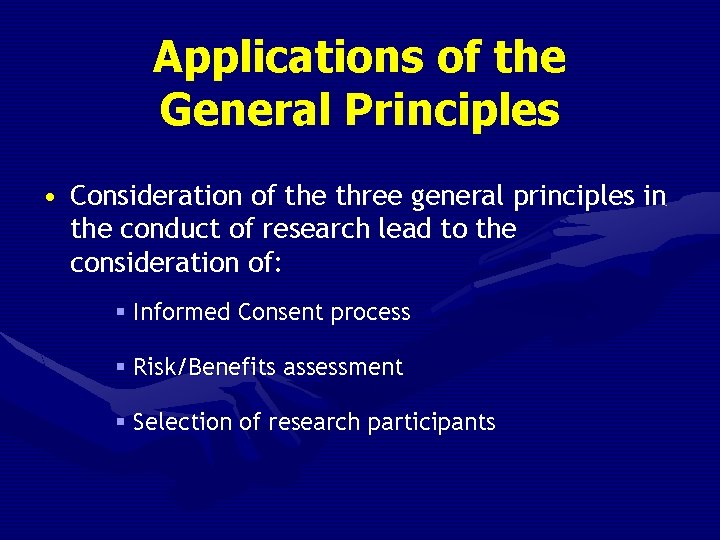 Applications of the General Principles • Consideration of the three general principles in the