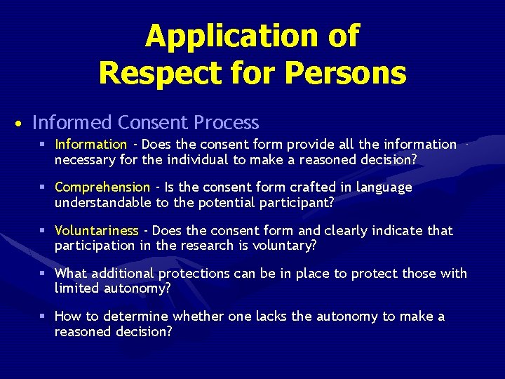Application of Respect for Persons • Informed Consent Process § Information - Does the