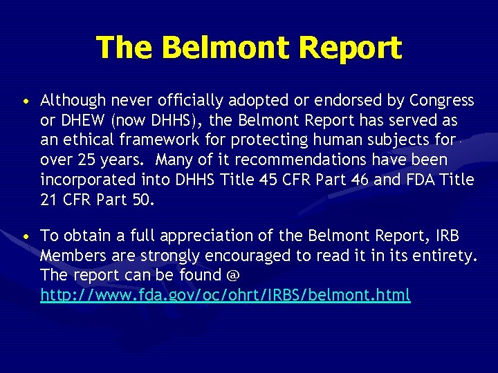 The Belmont Report • Although never officially adopted or endorsed by Congress or DHEW