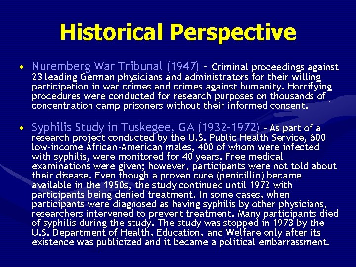 Historical Perspective • Nuremberg War Tribunal (1947) - Criminal proceedings against 23 leading German