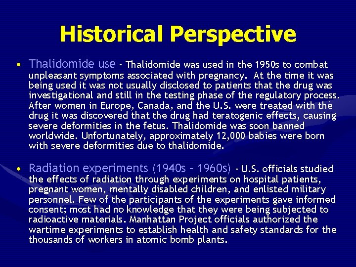 Historical Perspective • Thalidomide use - Thalidomide was used in the 1950 s to