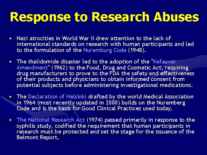 Response to Research Abuses • Nazi atrocities in World War II drew attention to