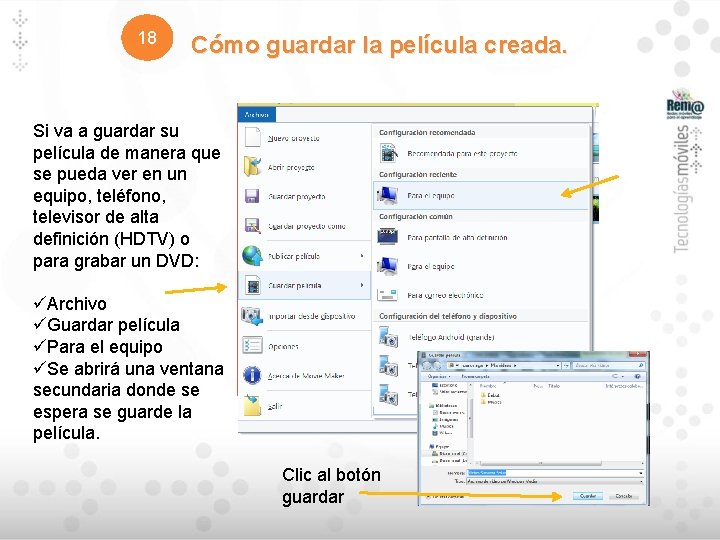 18 Cómo guardar la película creada. Si va a guardar su película de manera