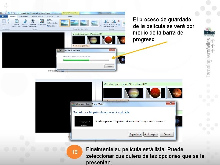 El proceso de guardado de la película se verá por medio de la barra