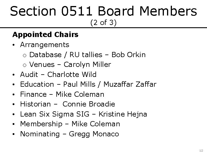 Section 0511 Board Members (2 of 3) Appointed Chairs • Arrangements o Database /