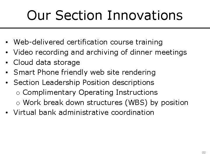 Our Section Innovations Web-delivered certification course training Video recording and archiving of dinner meetings
