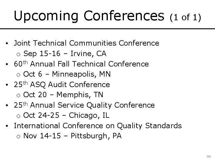 Upcoming Conferences (1 of 1) • Joint Technical Communities Conference o Sep 15 -16