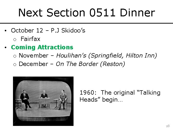 Next Section 0511 Dinner • October 12 – P. J Skidoo’s o Fairfax •