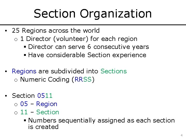 Section Organization • 25 Regions across the world o 1 Director (volunteer) for each