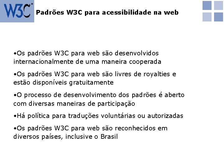 Padrões W 3 C para acessibilidade na web • Os padrões W 3 C