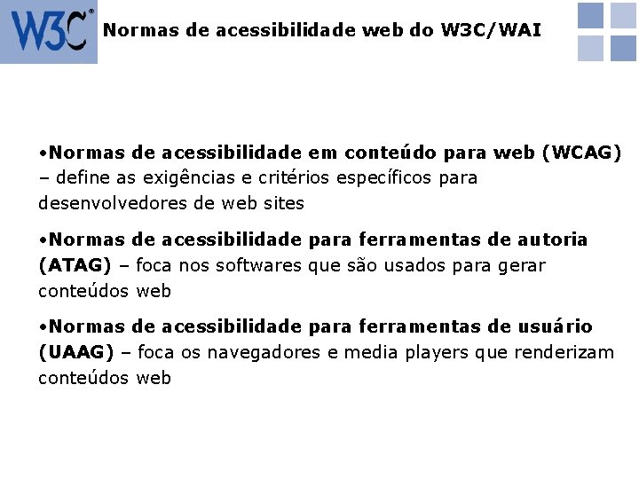 Normas de acessibilidade web do W 3 C/WAI • Normas de acessibilidade em conteúdo