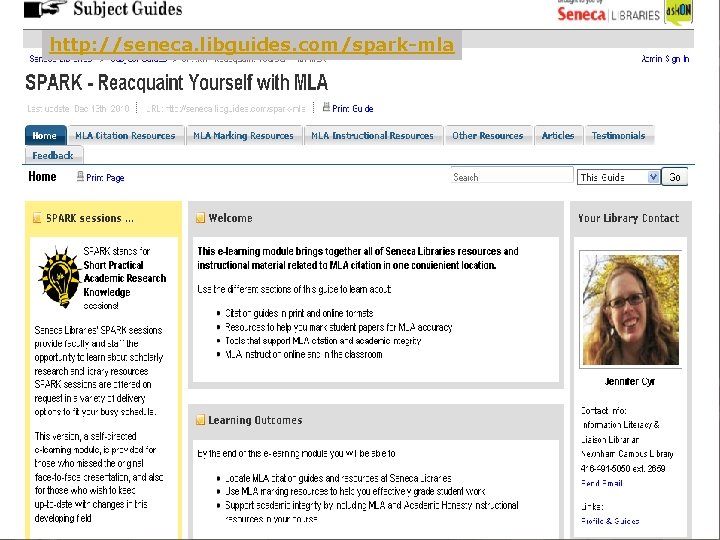 http: //seneca. libguides. com/spark-mla SPARK e. Learning modules: Reacquaint Yourself with MLA 