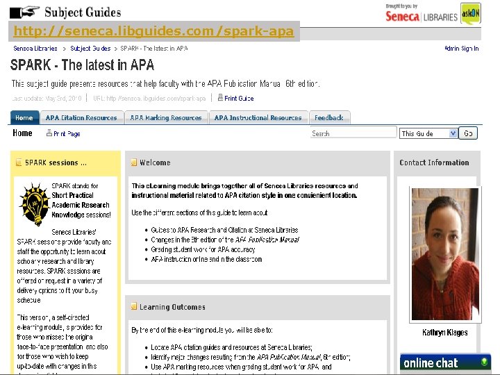 http: //seneca. libguides. com/spark-apa SPARK e. Learning modules: The latest in APA 