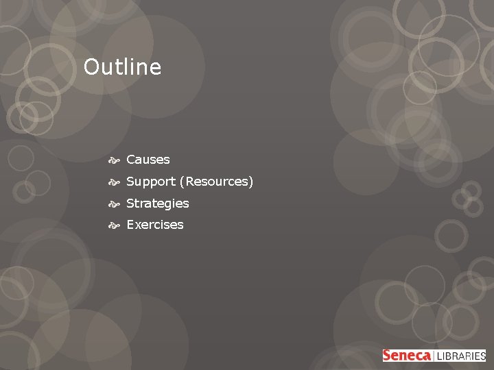 Outline Causes Support (Resources) Strategies Exercises 