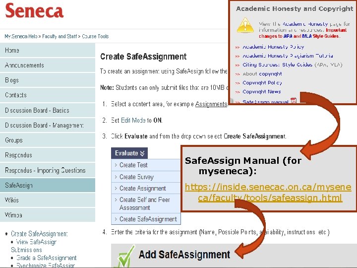 Safe. Assign Manual (for myseneca): https: //inside. senecac. on. ca/mysene ca/faculty/tools/safeassign. html 