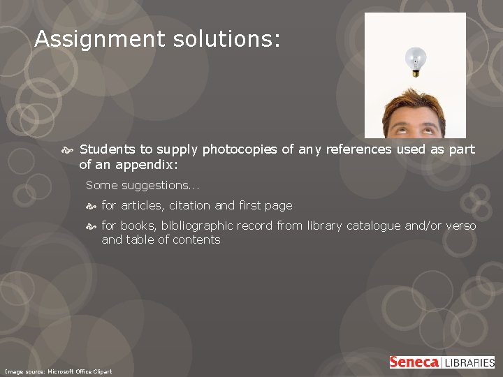 Assignment solutions: Students to supply photocopies of any references used as part of an
